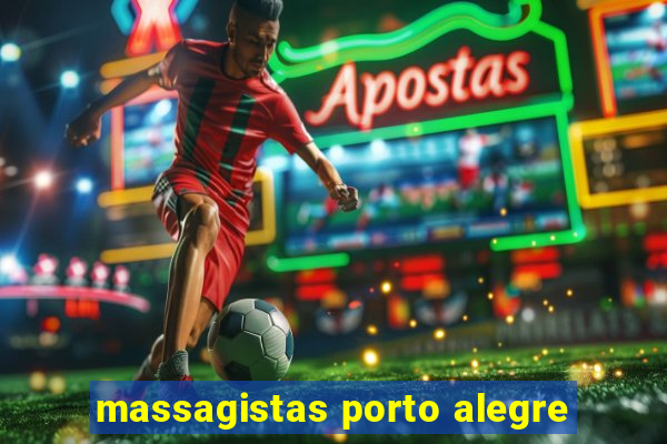 massagistas porto alegre